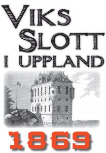 Book Cover: Skildring av Viks slott i Uppland år 1869