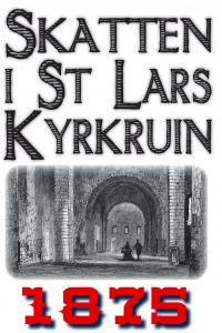Book Cover: Den gömda skatten i Sankt Lars kyrkoruin