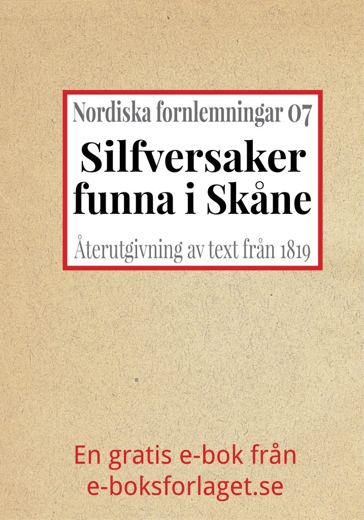 Book Cover: Nordiska fornlemningar 7 – VII. Silfversaker, funna i Skåne