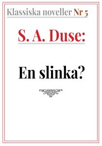 Book Cover: Klassiska noveller 5. S. A. Duse – En slinka? Berättelse