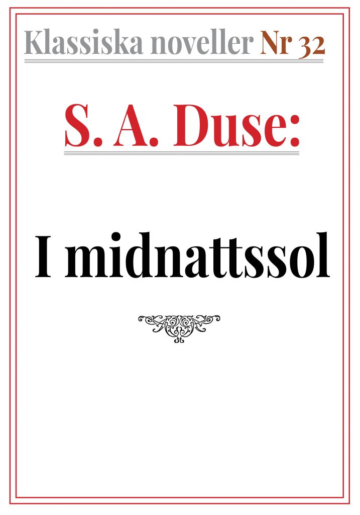 Klassiska noveller 32. S. A. Duse – I midnattssol. Berättelse. Återutgivning av text från 1919