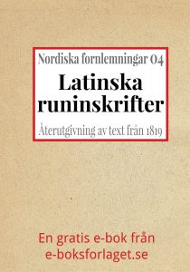 Book Cover: Nordiska fornlemningar 4 – IV. Latinska runinskrifter