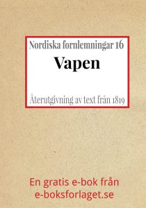 Book Cover: Nordiska fornlemningar 16 – XVI. Vapen