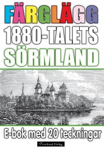 Book Cover: Färglägg 1880-talets Sörmland – E-bok med 20 teckningar