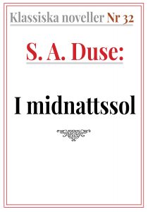 Klassiska noveller 32. S. A. Duse – I midnattssol. Berättelse. Återutgivning av text från 1919