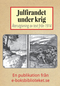 Julfirandet under krig. Återutgivning av text från 1914